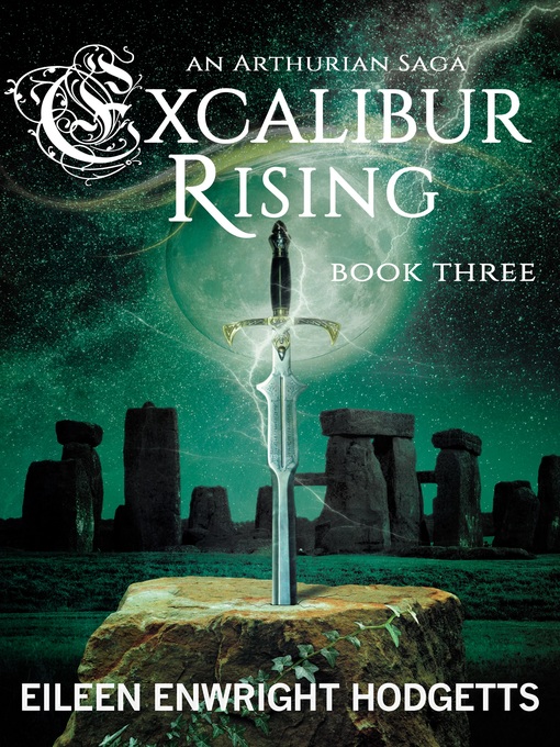 Title details for Excalibur Rising--Book Three by Eileen Enwright Hodgetts - Available